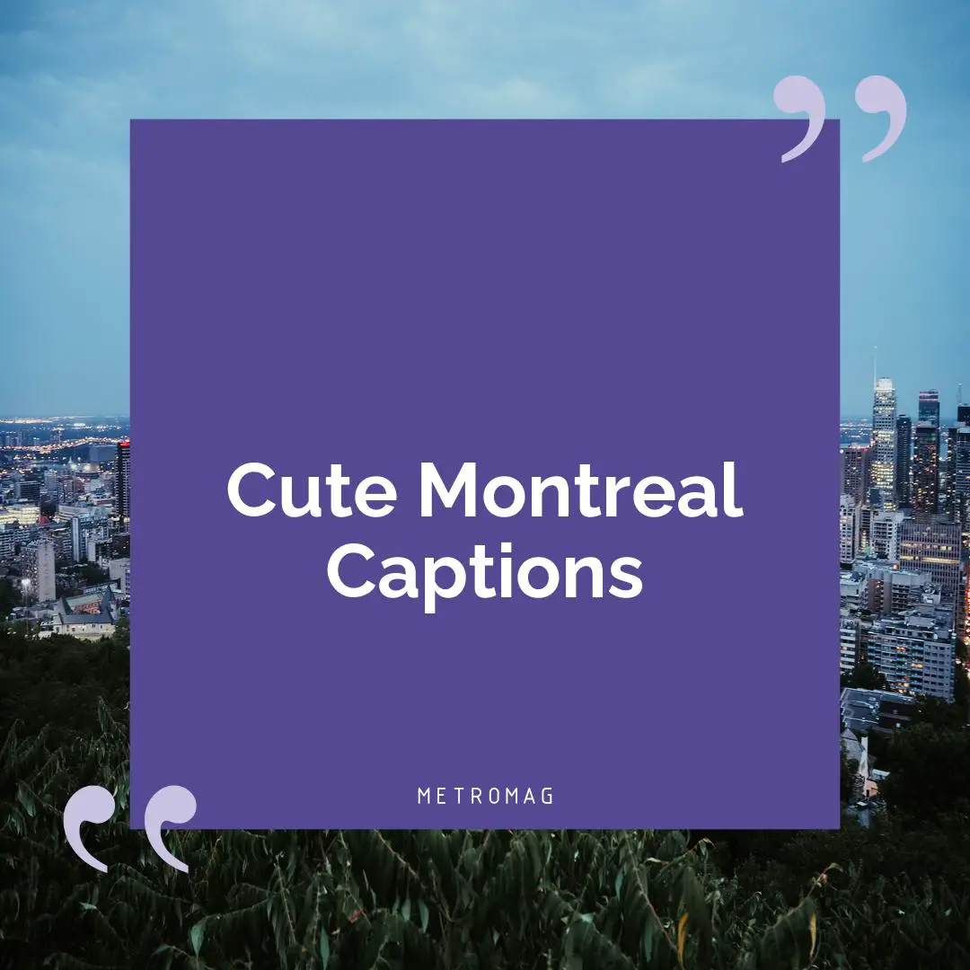 Cute Montreal Captions