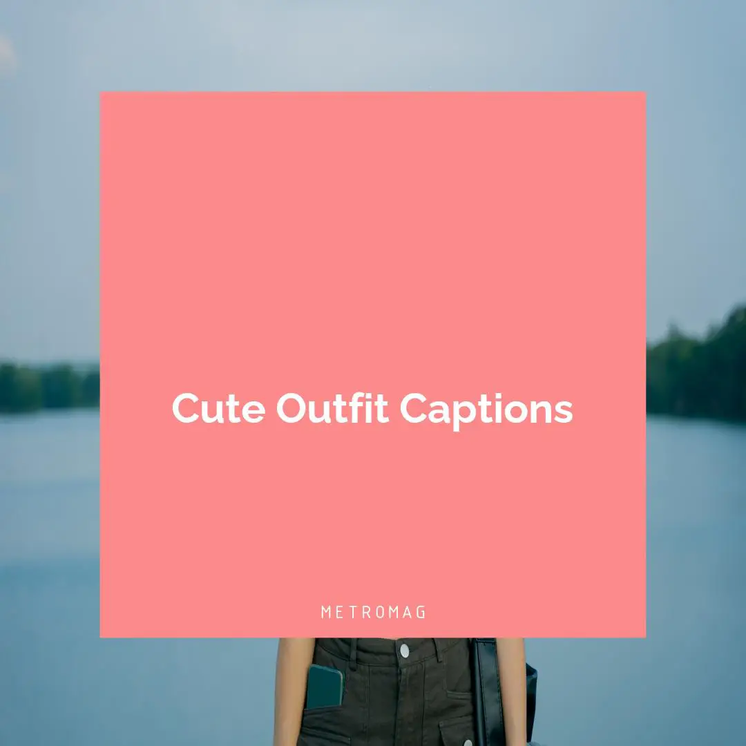 Cute Outfit Captions