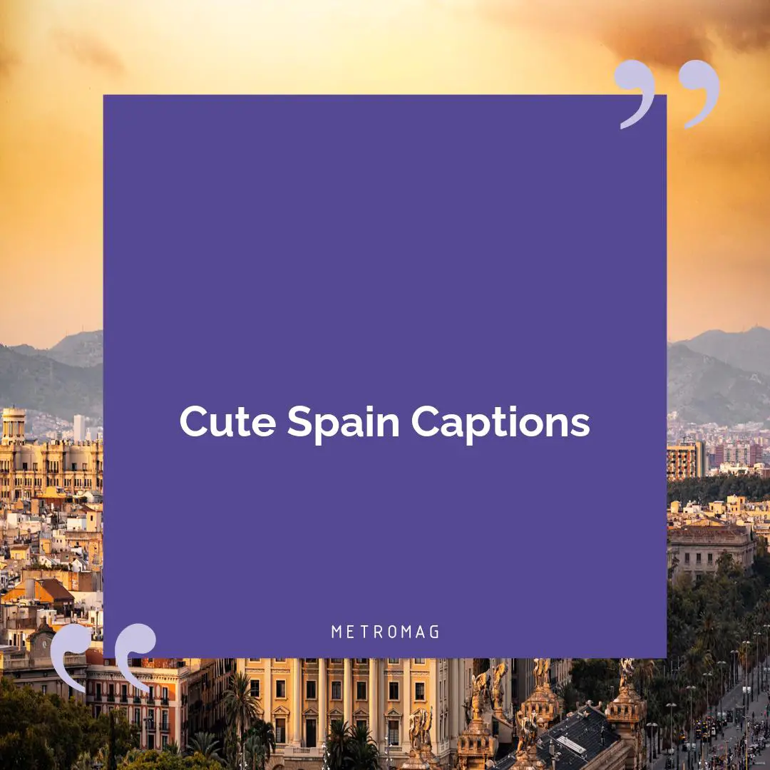 Cute Spain Captions