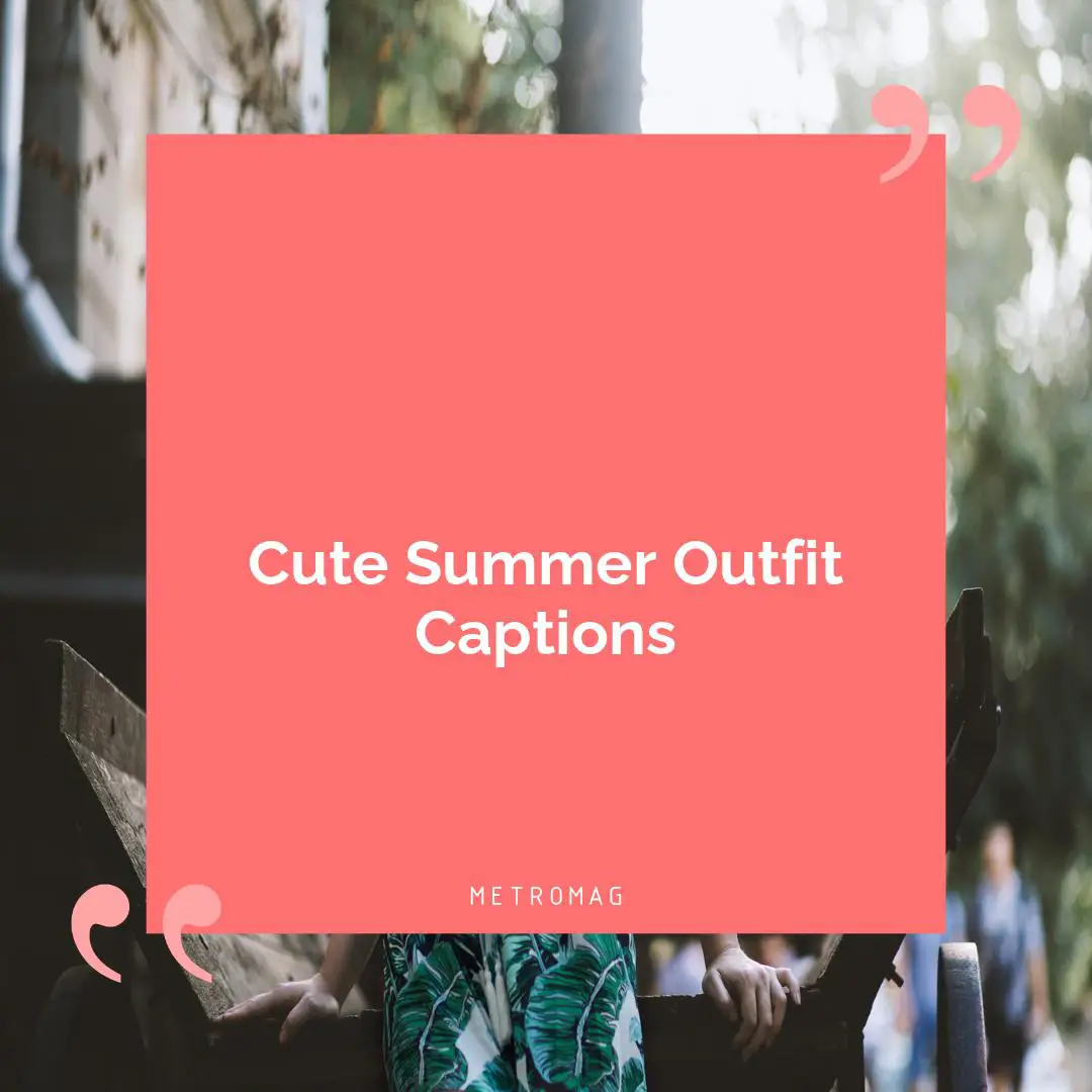 Cute Summer Outfit Captions