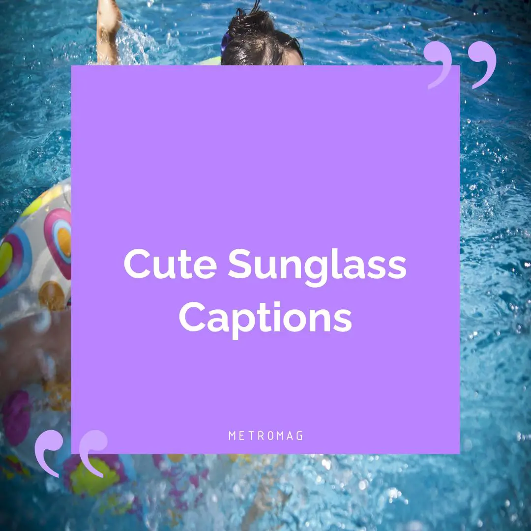 Cute Sunglass Captions
