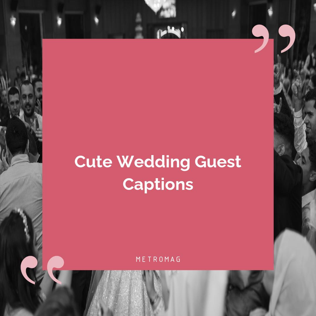 Cute Wedding Guest Captions