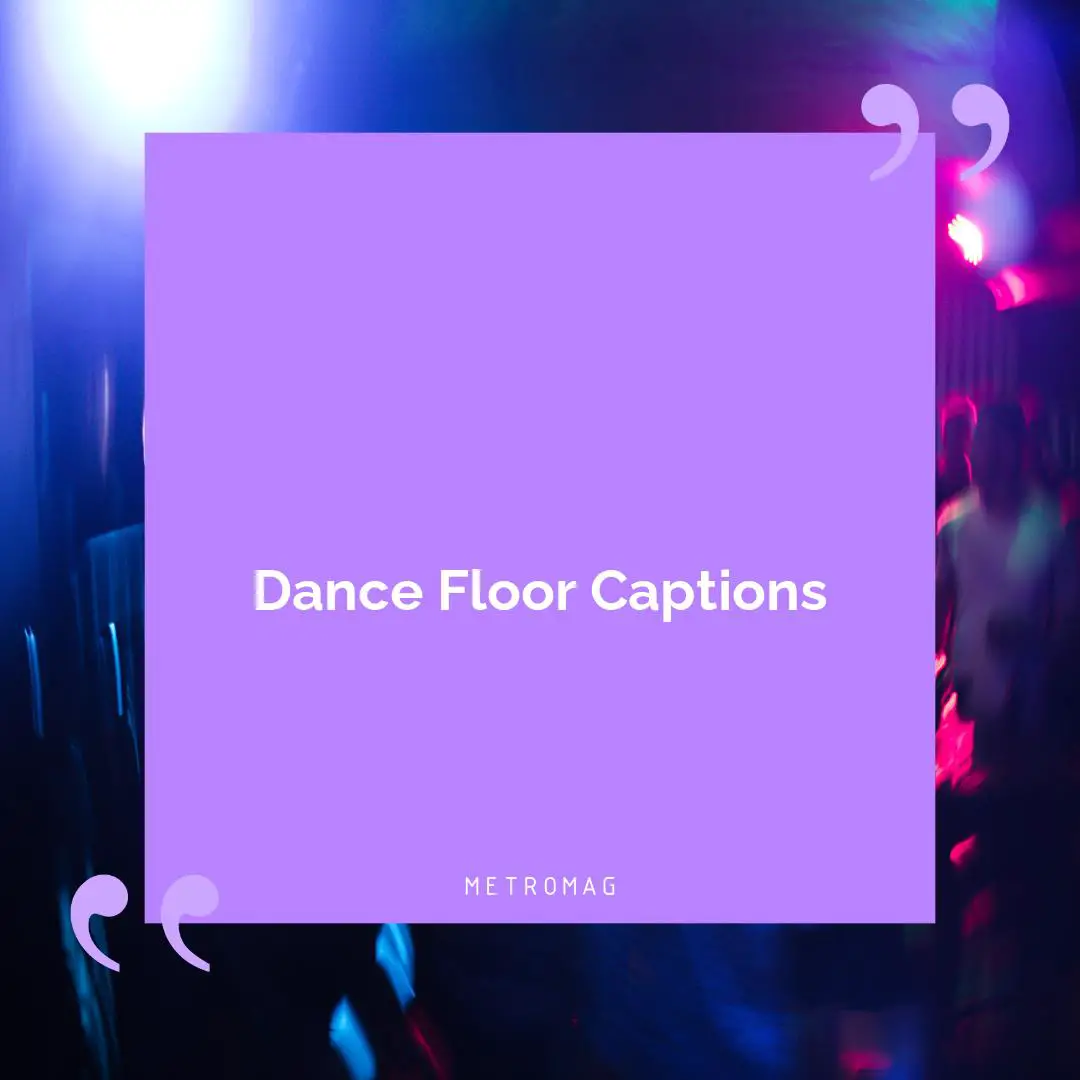 Dance Floor Captions