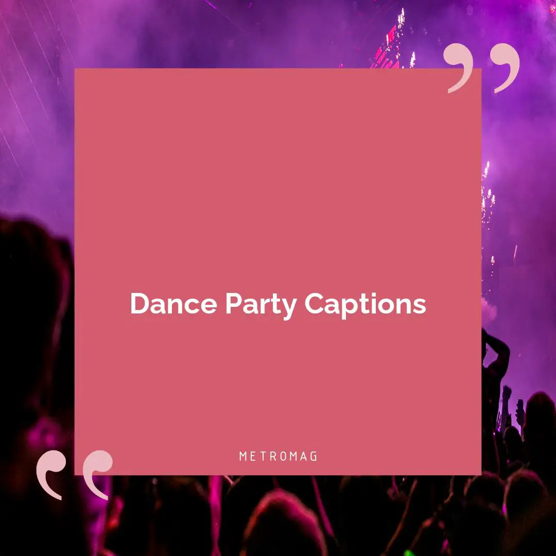 Dance Party Captions