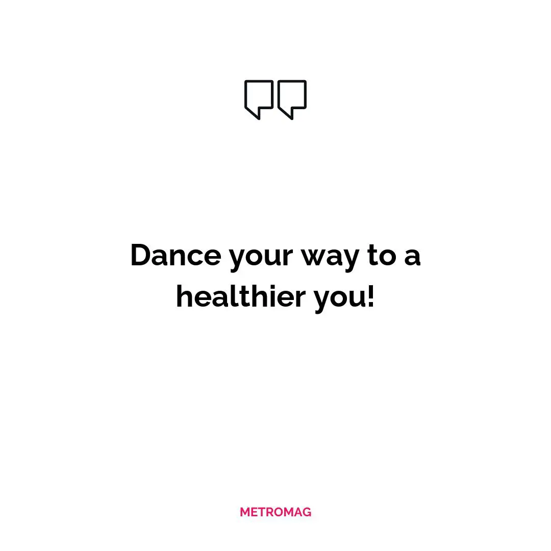 Dance your way to a healthier you!