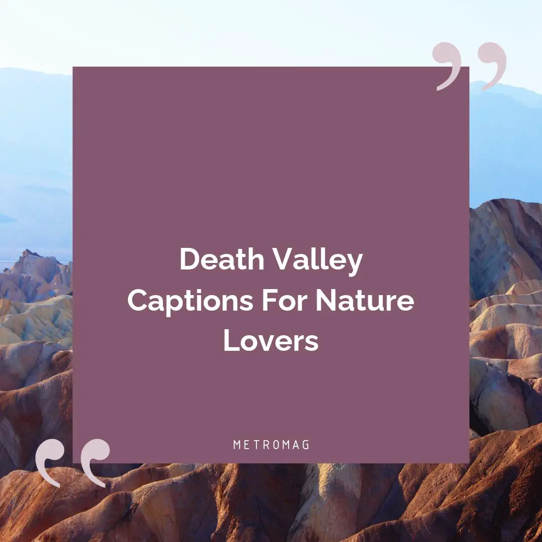 Death Valley Captions For Nature Lovers