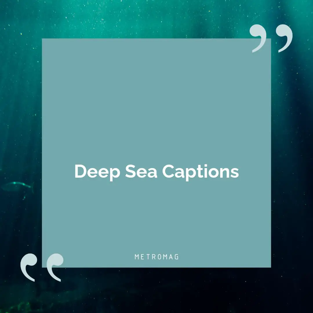 Deep Sea Captions