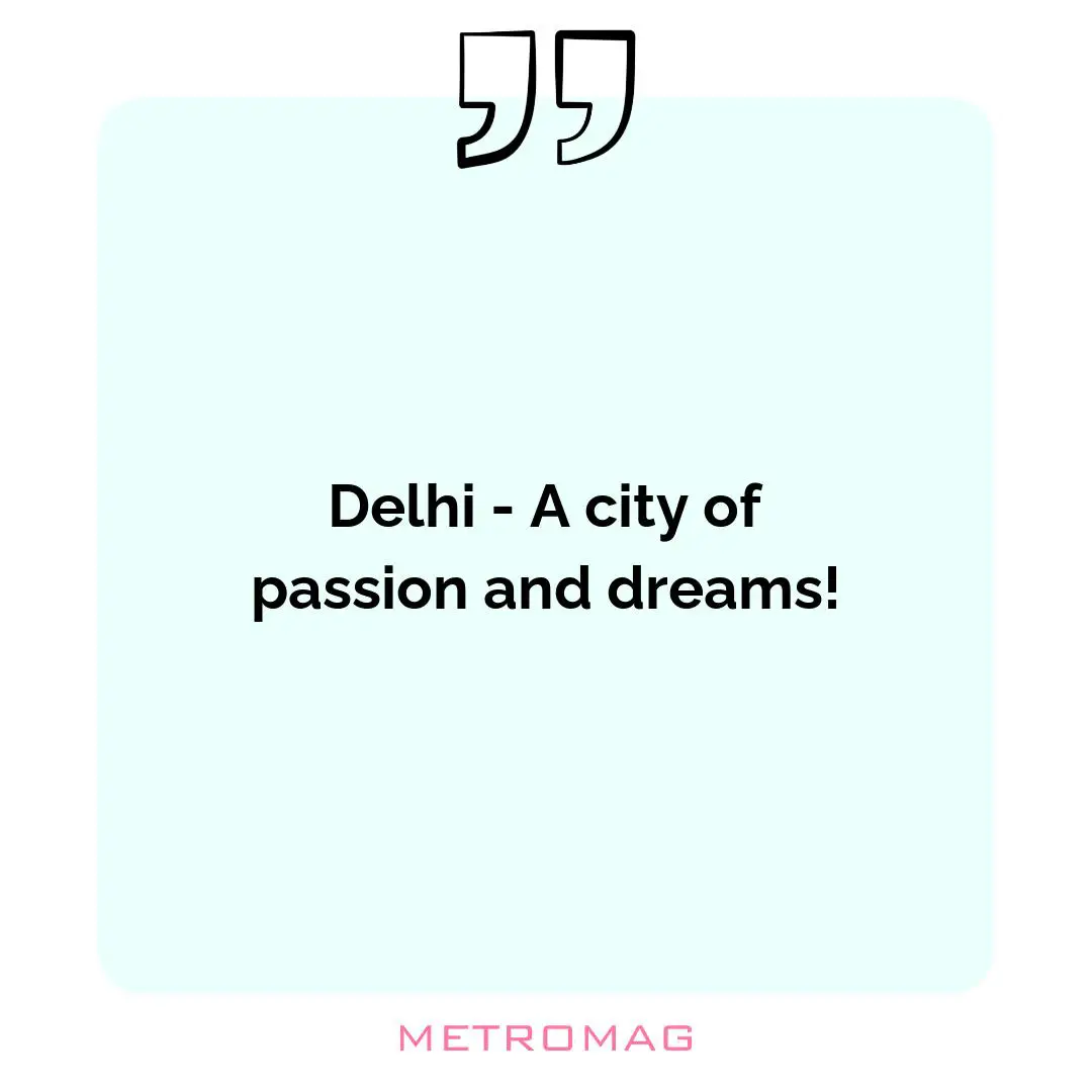 Delhi - A city of passion and dreams!