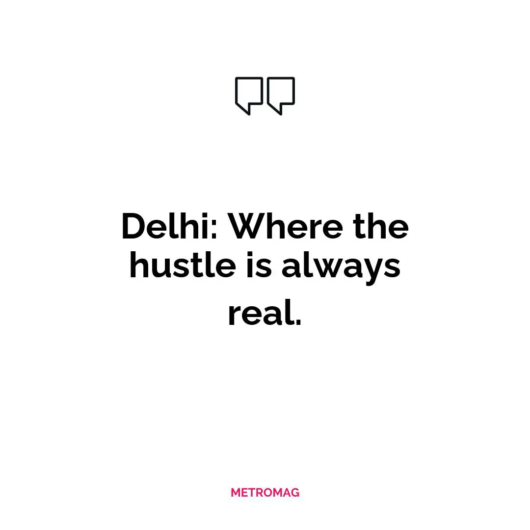 Delhi: Where the hustle is always real.