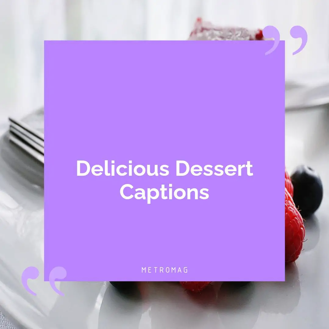 Delicious Dessert Captions