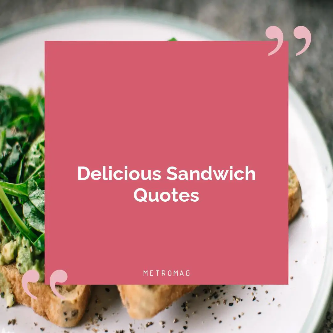Delicious Sandwich Quotes