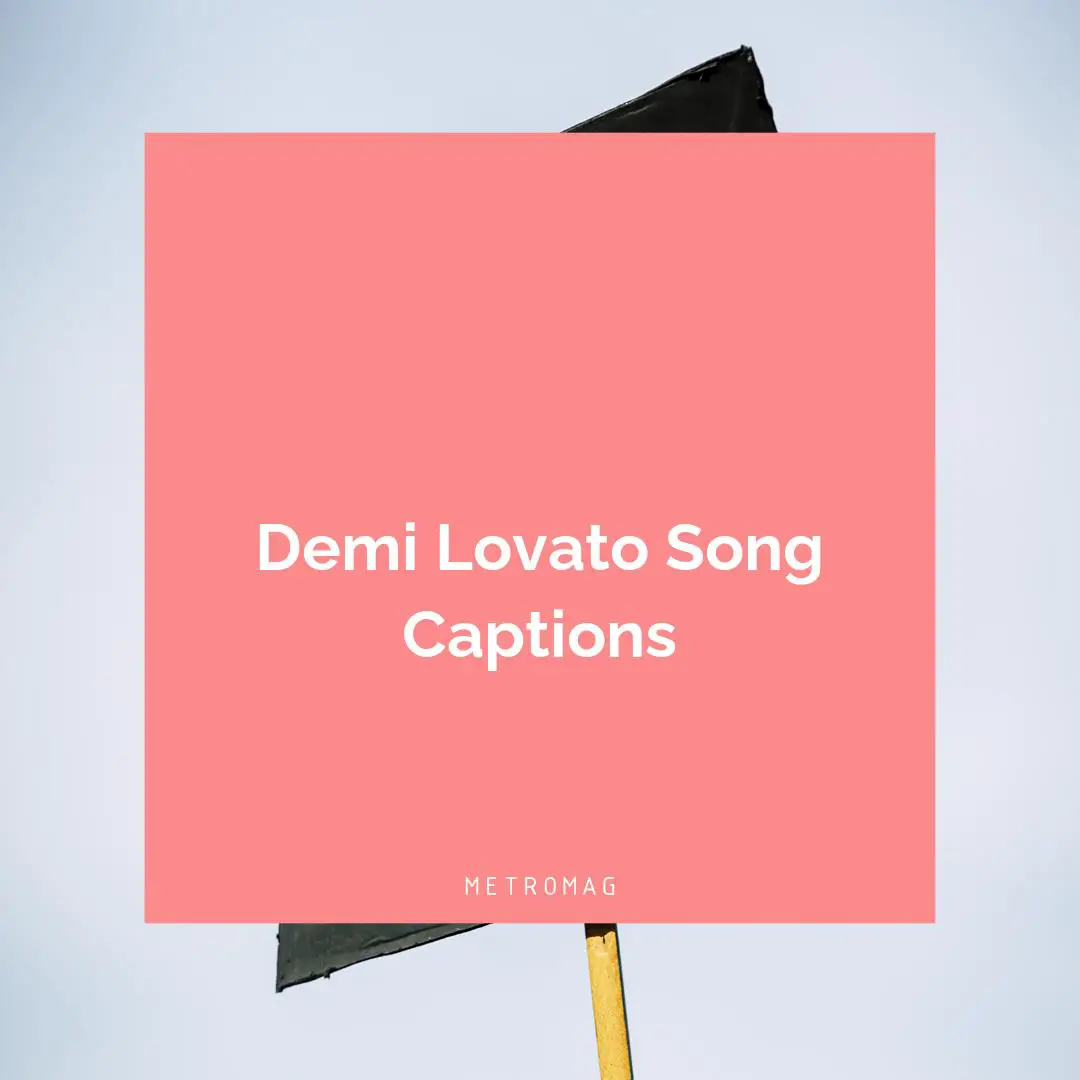 Demi Lovato Song Captions