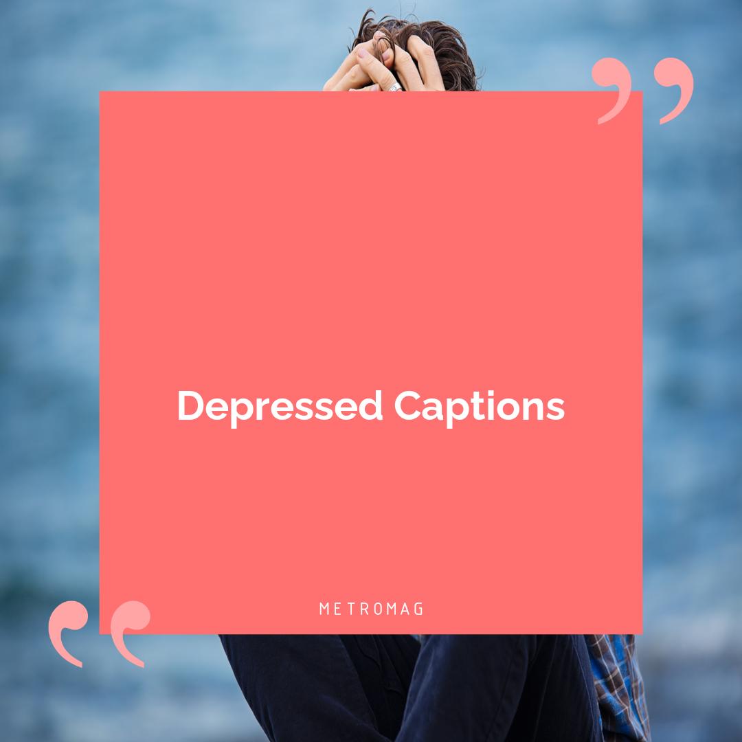 Depressed Captions