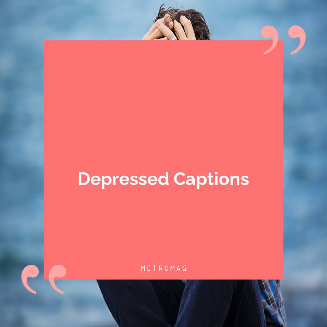 Depressed Captions