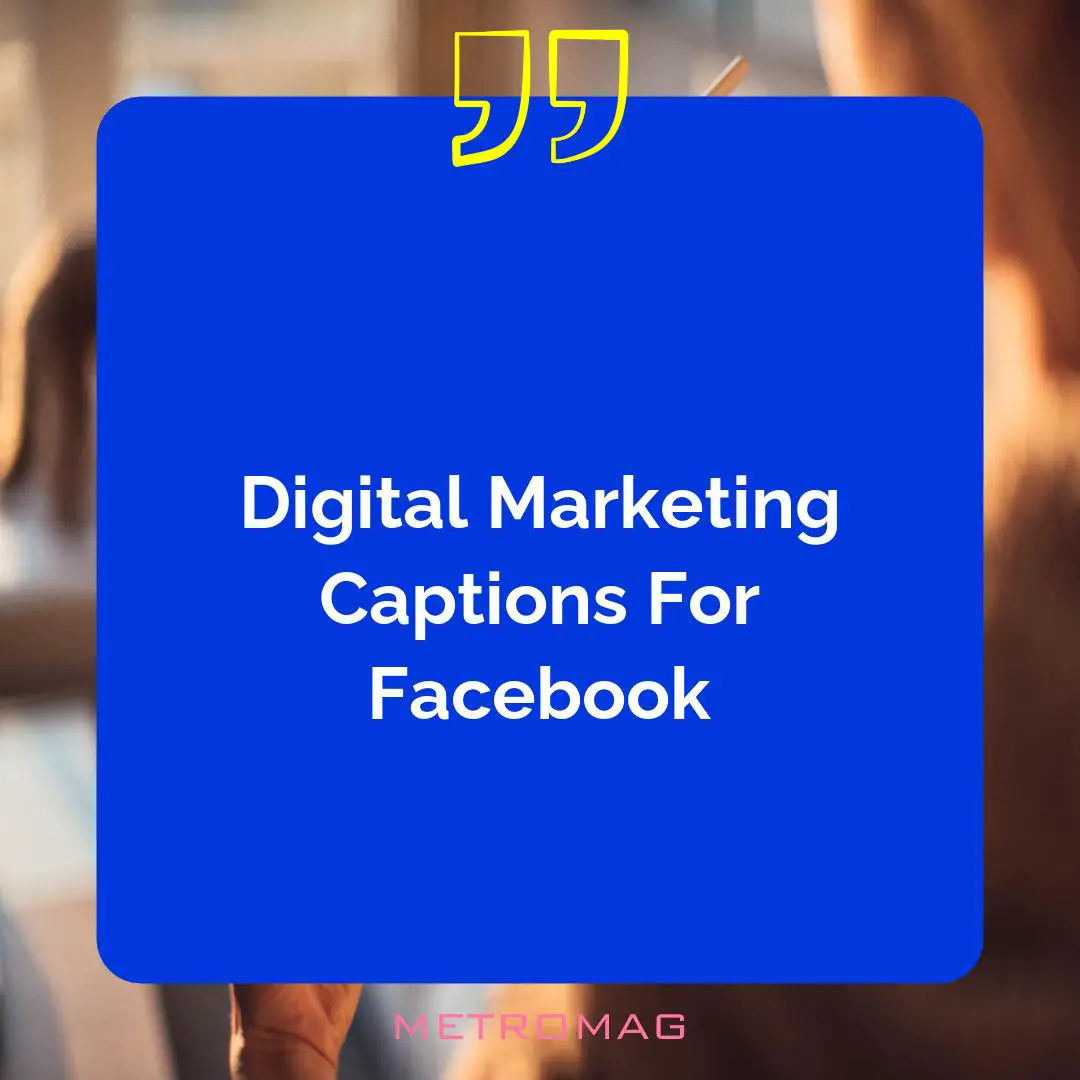 Digital Marketing Captions For Facebook