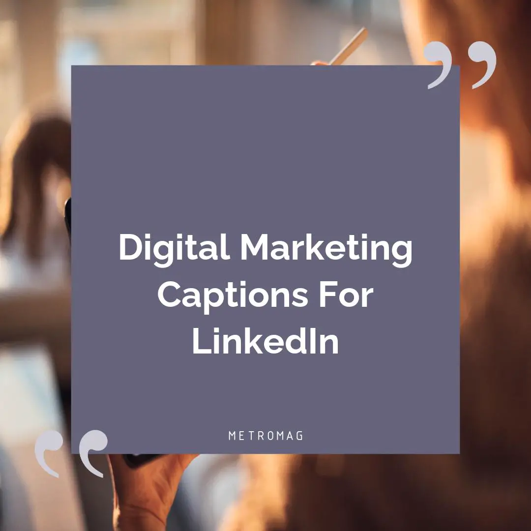 Digital Marketing Captions For LinkedIn