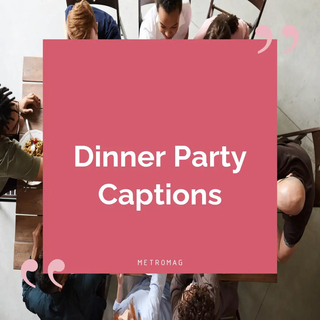 Dinner Party Captions