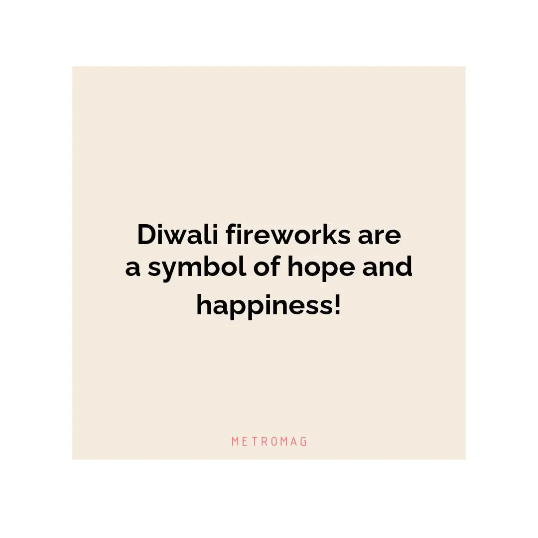 Diwali fireworks are a symbol of hope and happiness!
