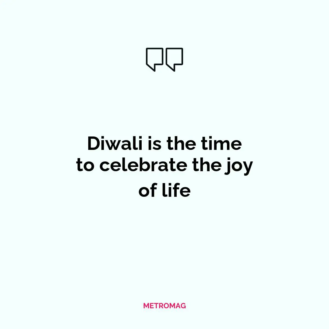 Diwali is the time to celebrate the joy of life