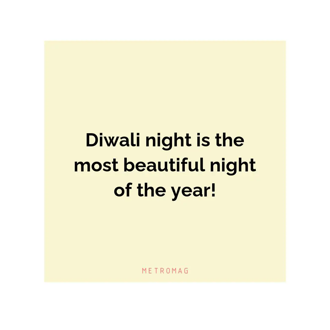 Diwali night is the most beautiful night of the year!