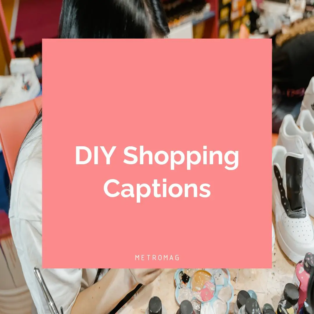 DIY Shopping Captions