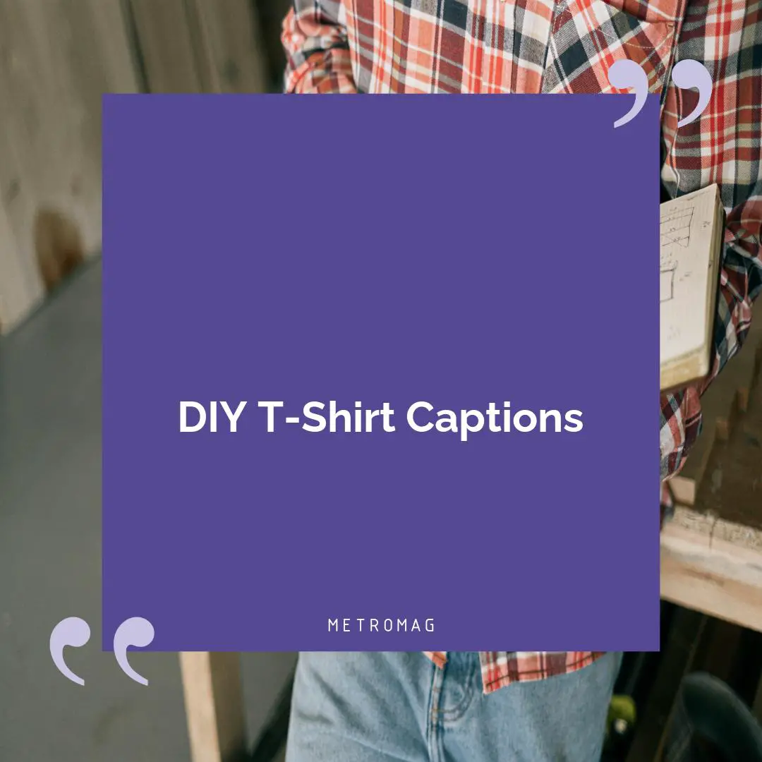 DIY T-Shirt Captions