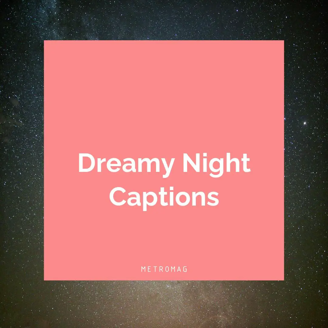 Dreamy Night Captions