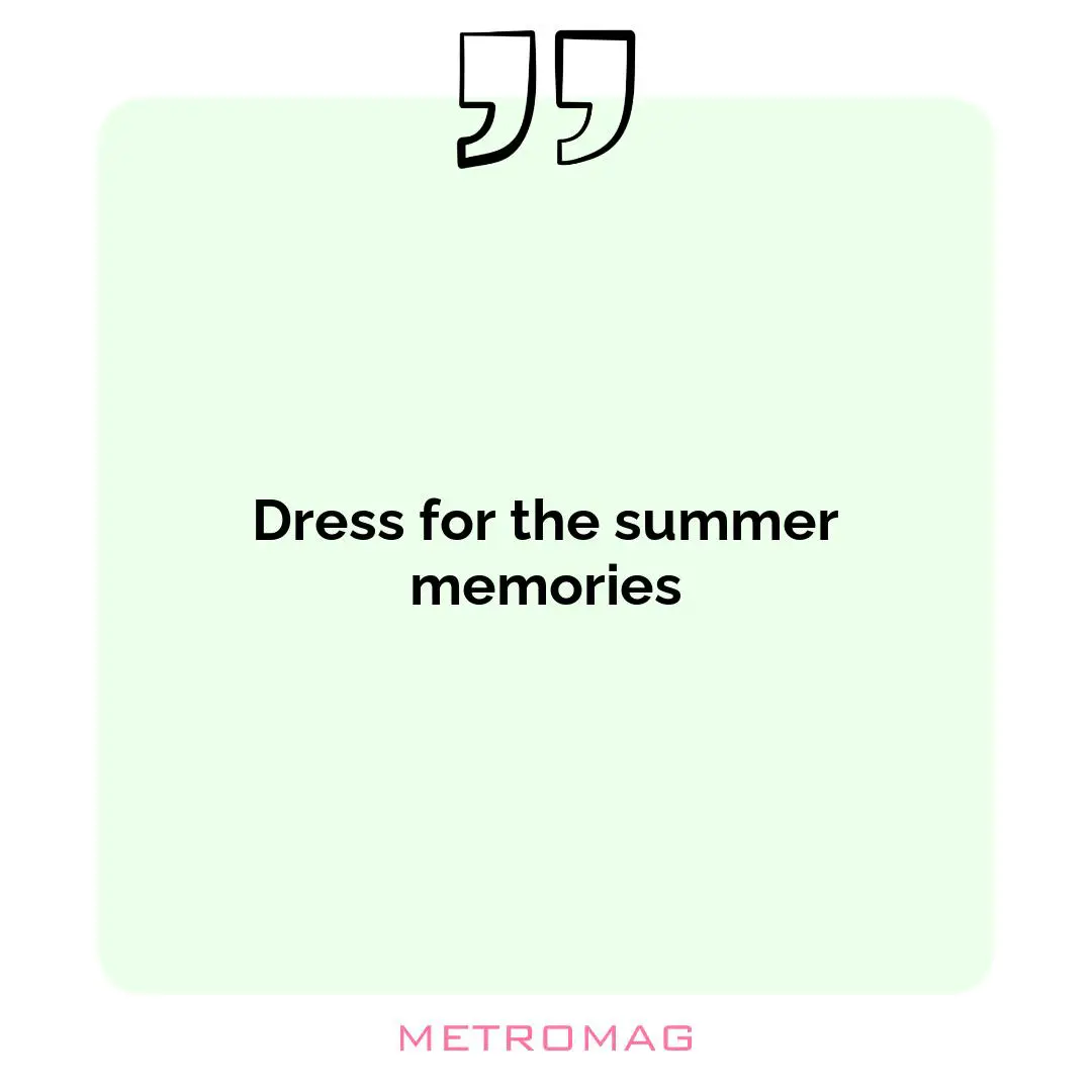 Dress for the summer memories