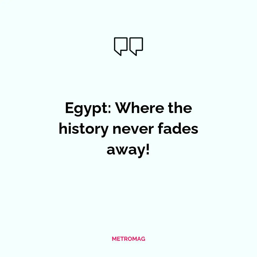 Egypt: Where the history never fades away!