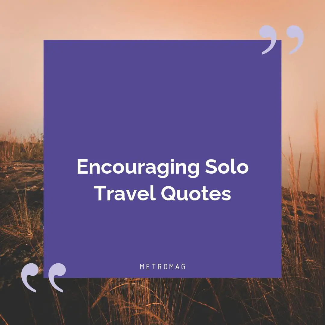 Encouraging Solo Travel Quotes