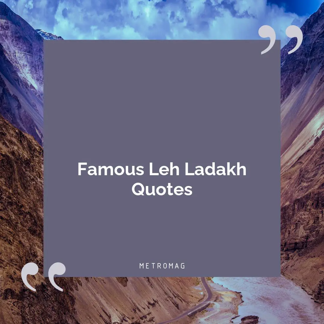 Famous Leh Ladakh Quotes
