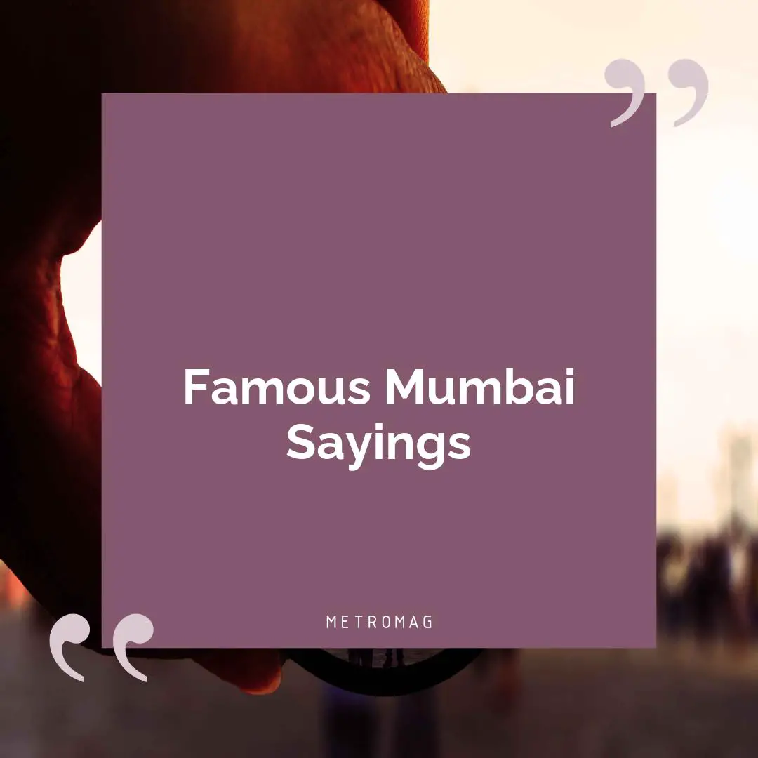 Famous Mumbai Sayings