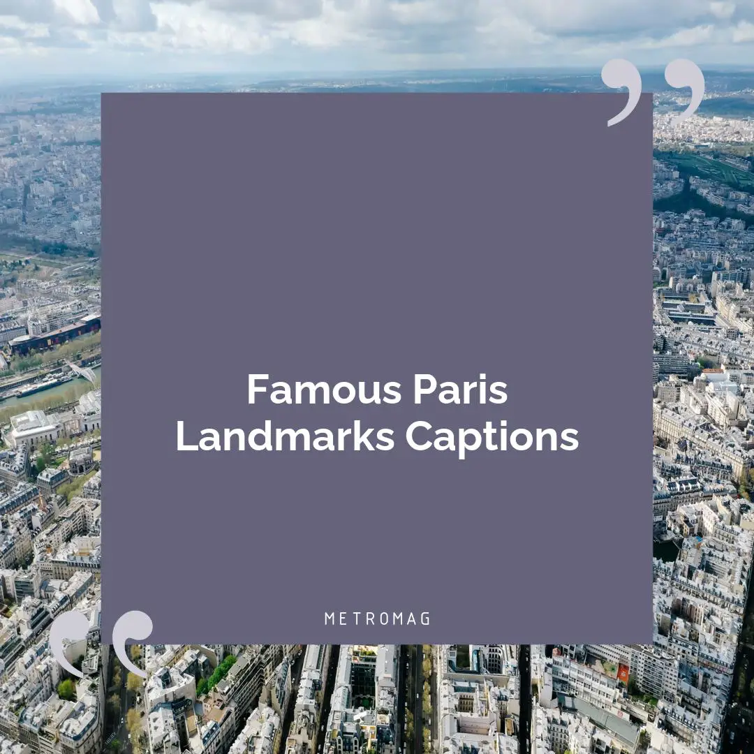Famous Paris Landmarks Captions