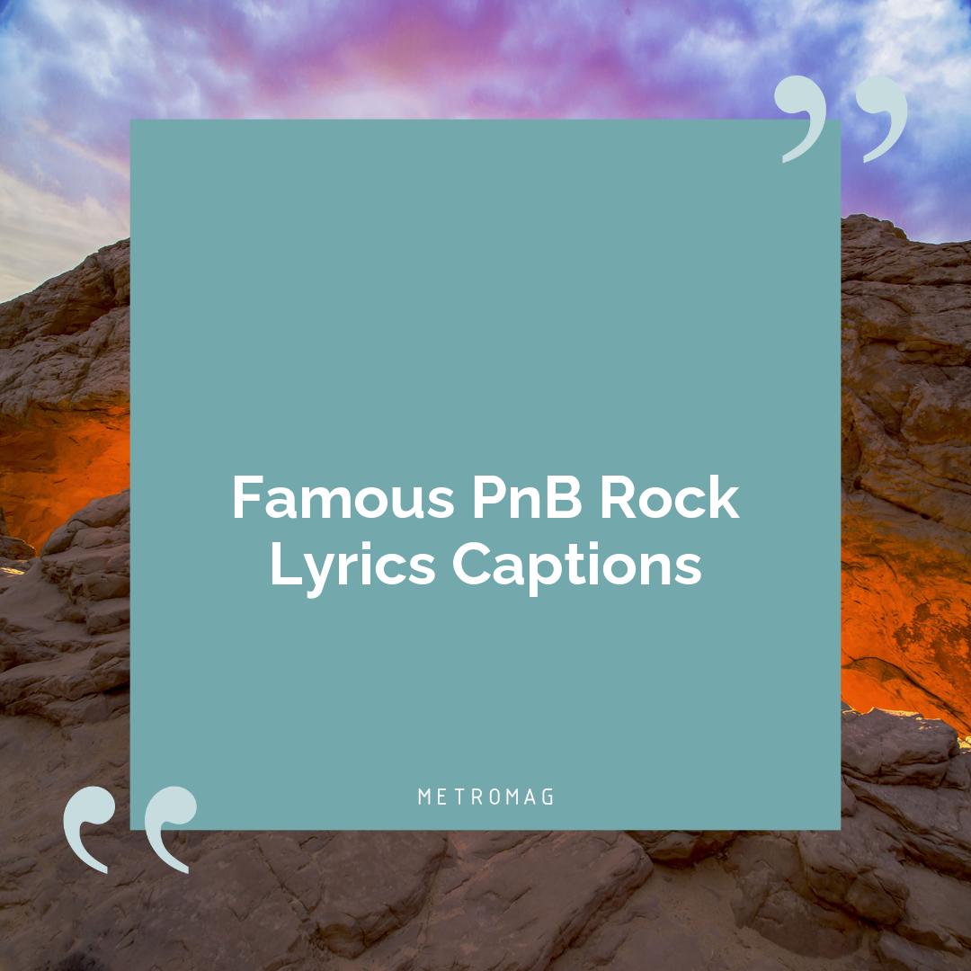 Famous PnB Rock Lyrics Captions