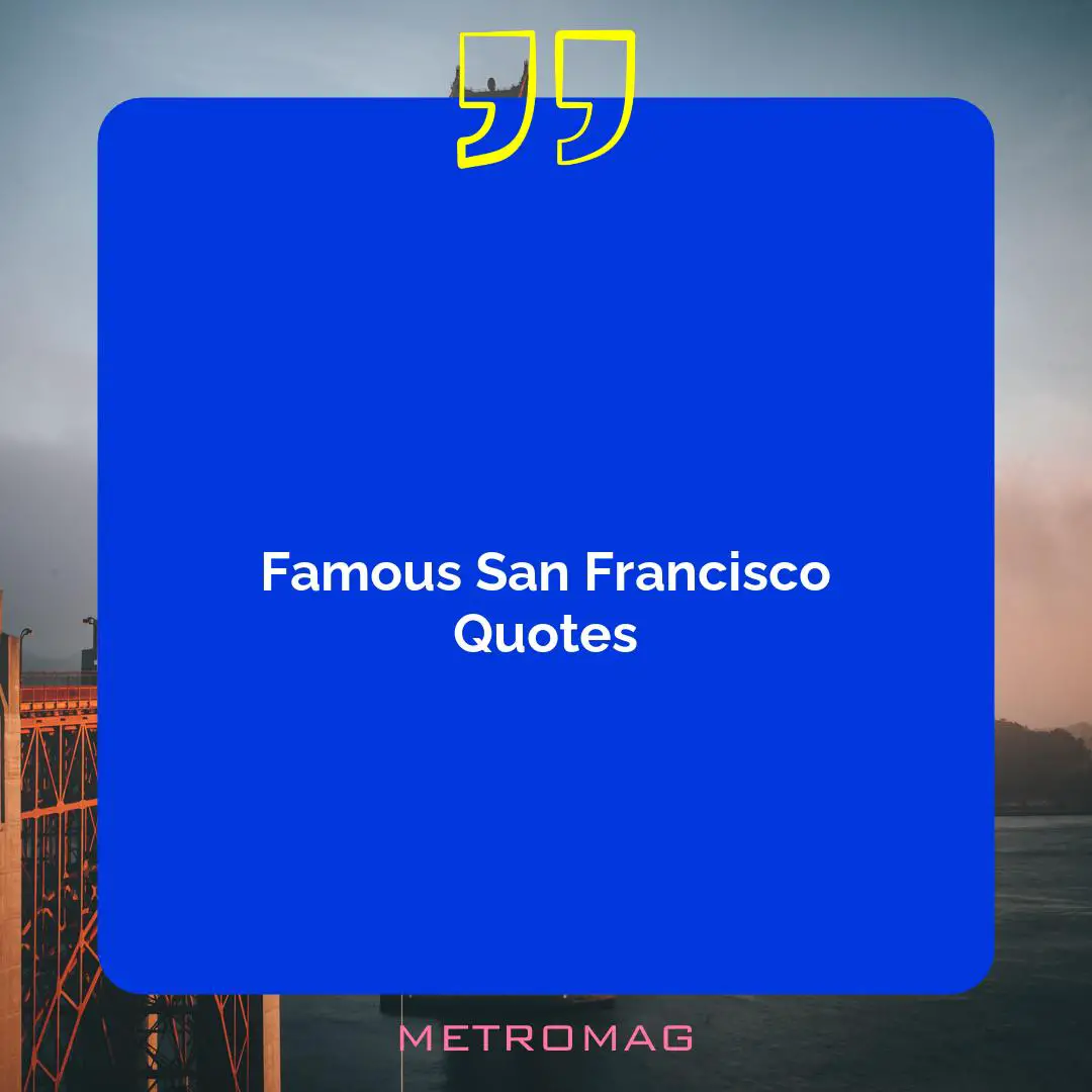 Famous San Francisco Quotes