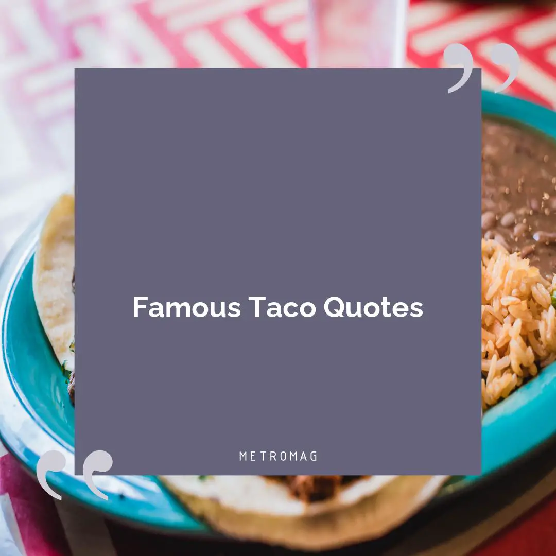 Famous Taco Quotes