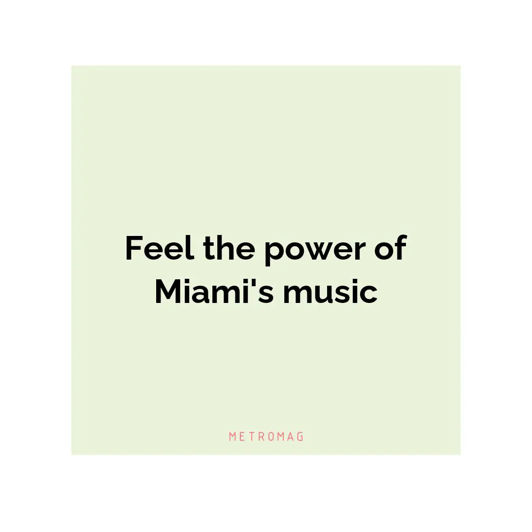 Feel the power of Miami's music