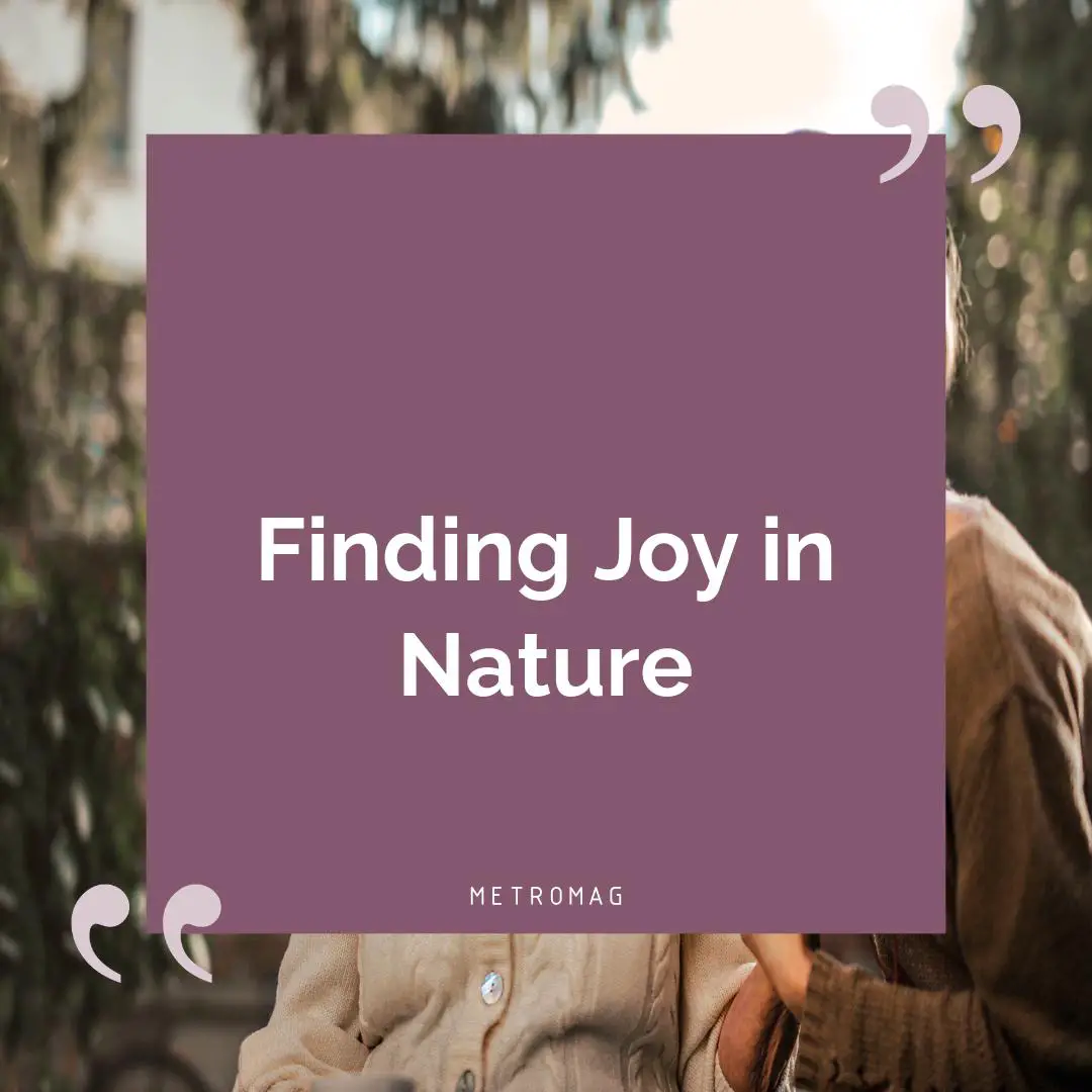 Finding Joy in Nature