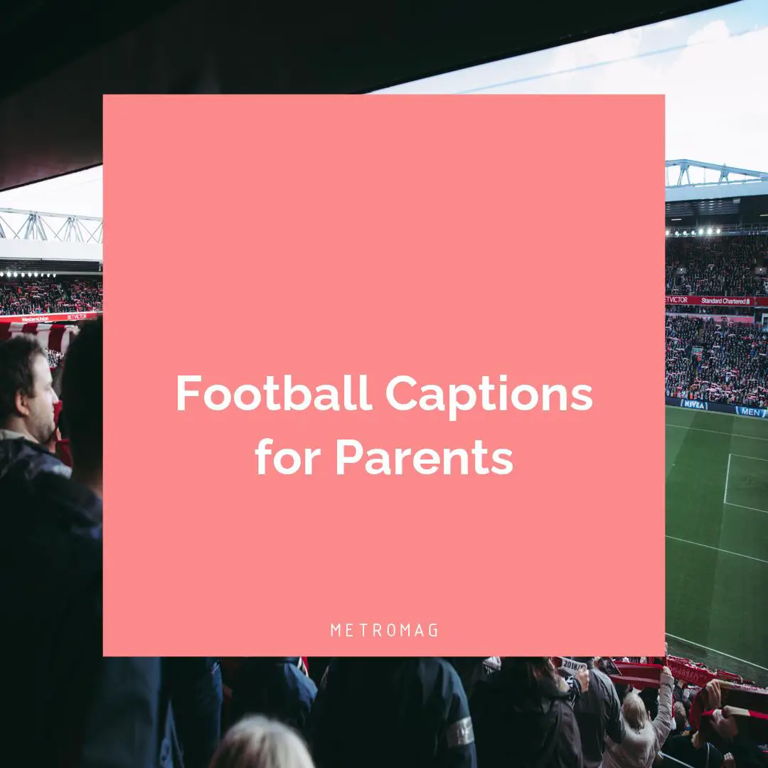 Football Captions for Parents