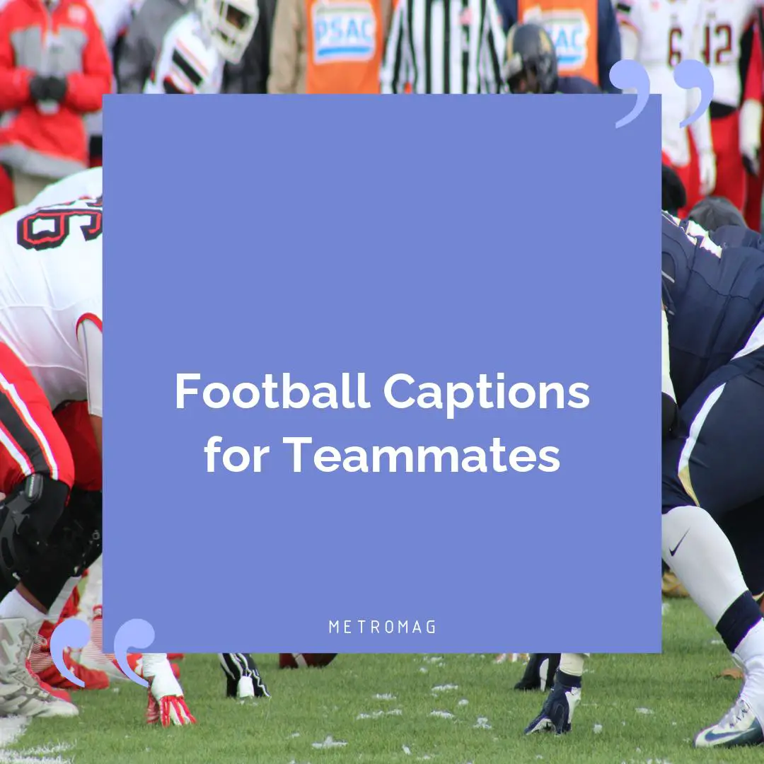 Football Captions for Teammates