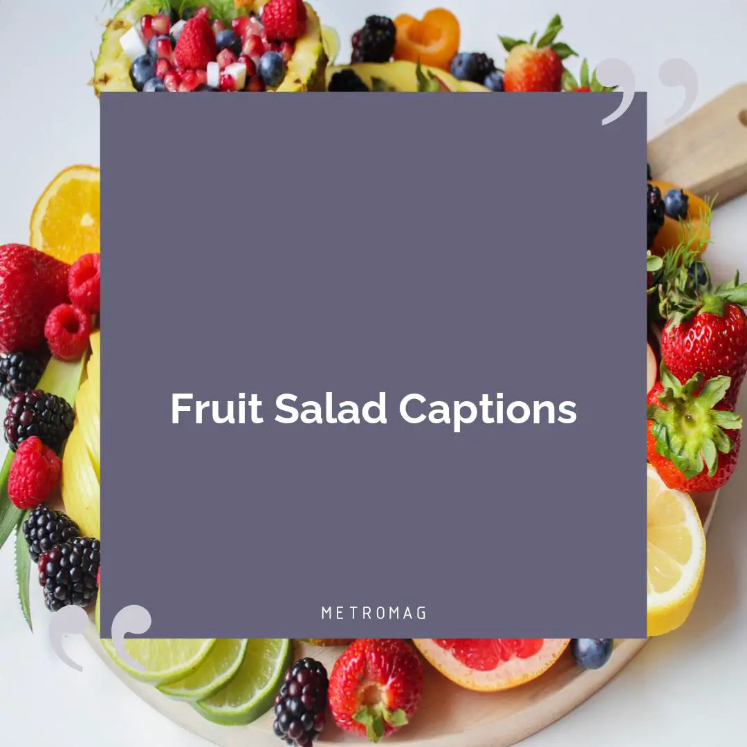 Fruit Salad Captions