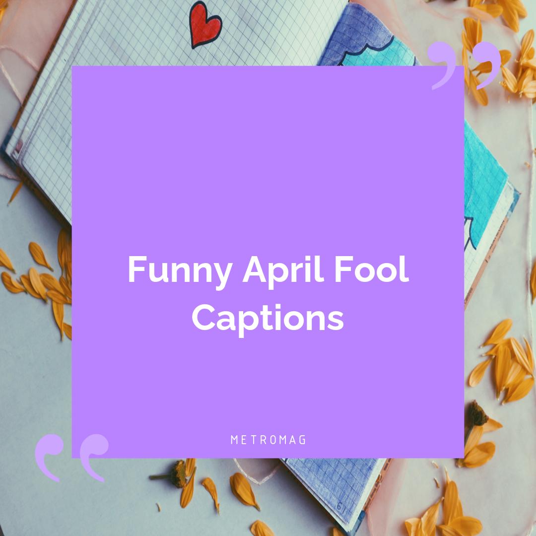 Funny April Fool Captions