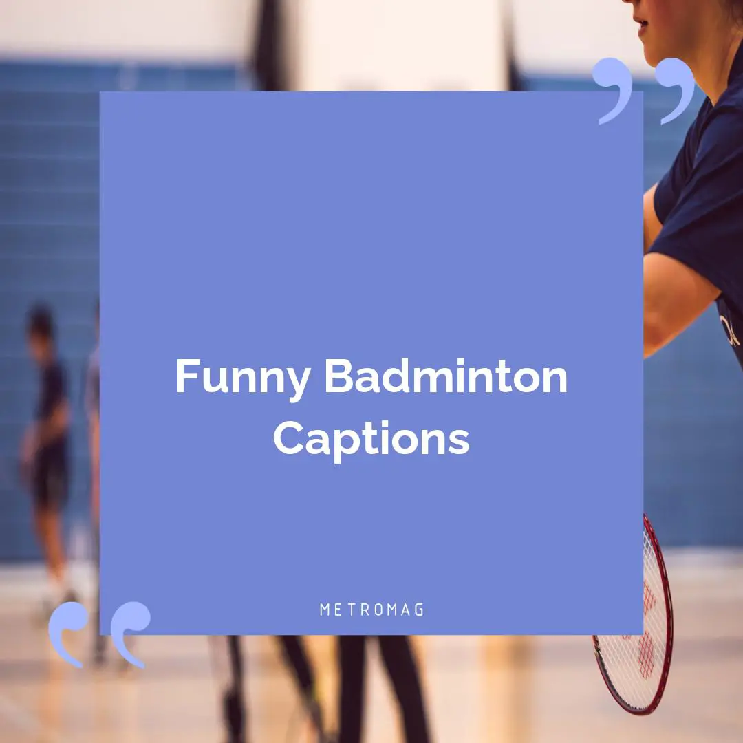 Funny Badminton Captions