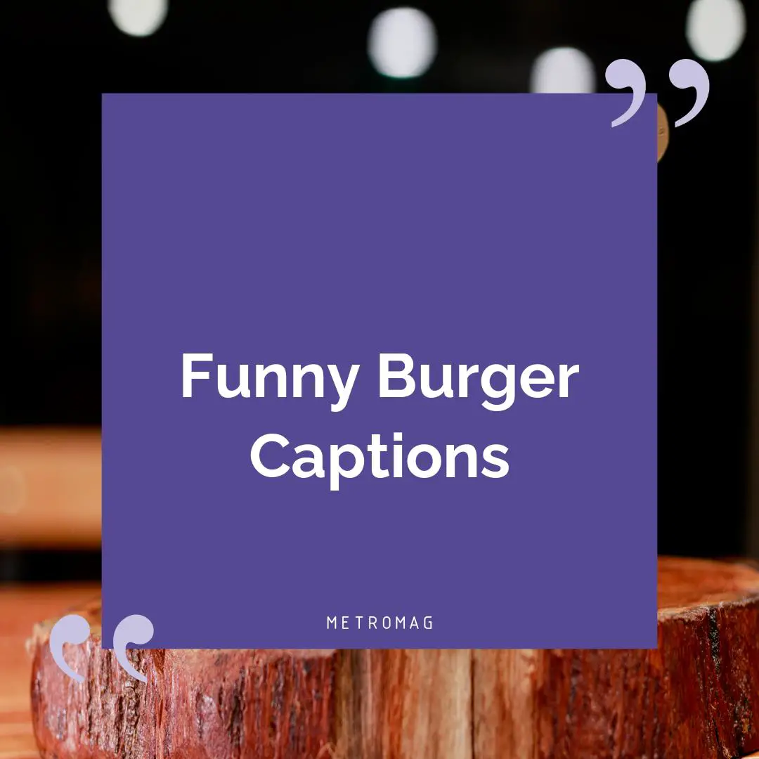 Funny Burger Captions