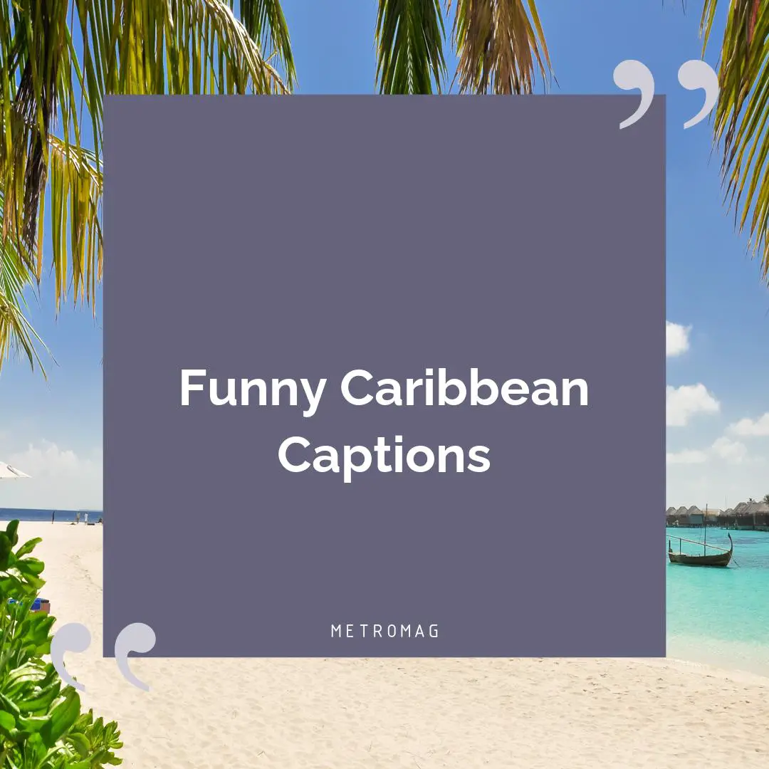 Funny Caribbean Captions