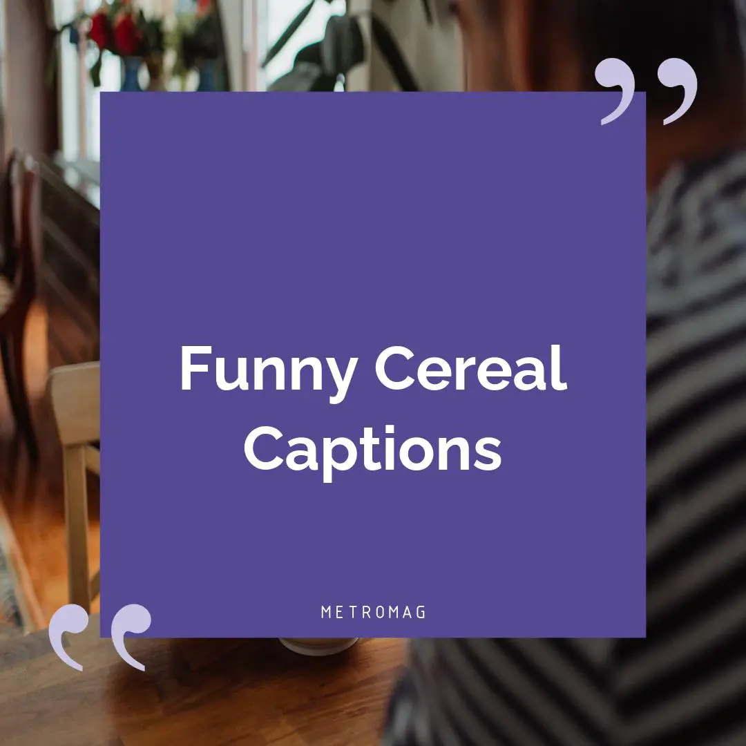 Funny Cereal Captions