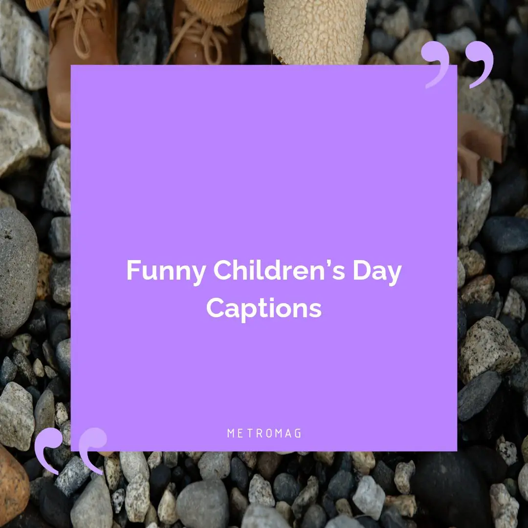 Funny Children’s Day Captions