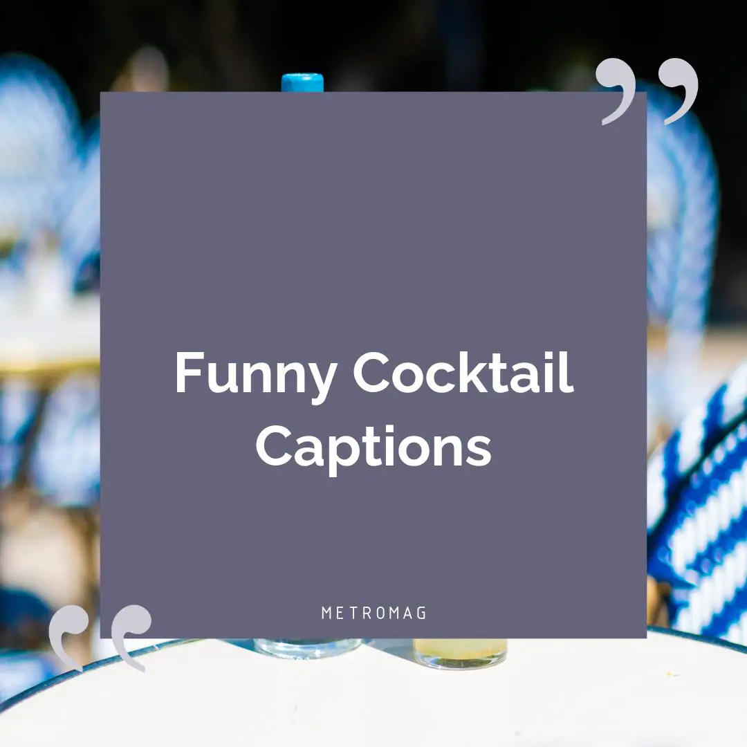 Funny Cocktail Captions