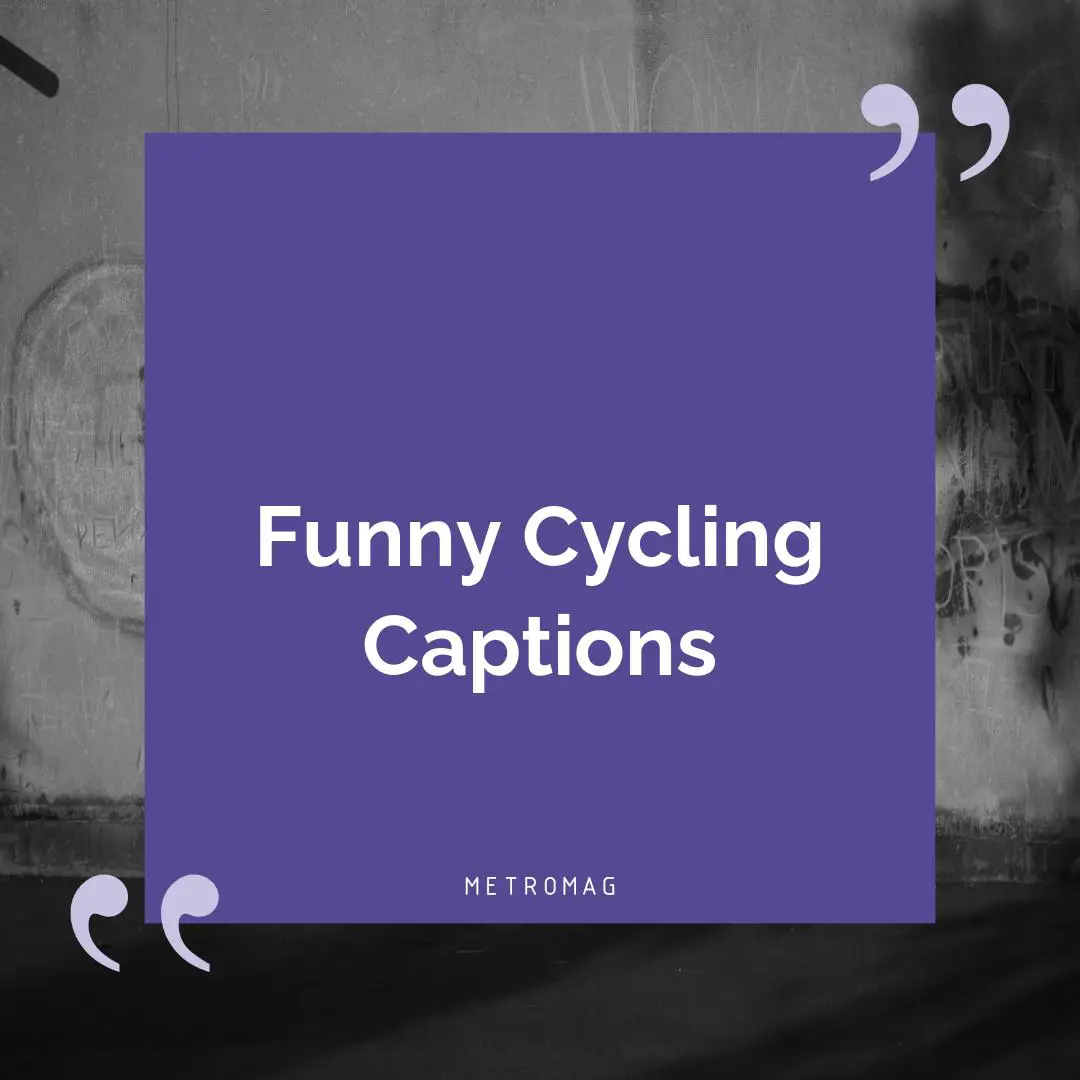 Funny Cycling Captions
