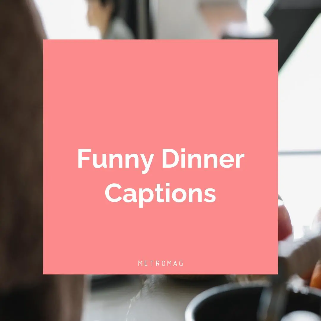 Funny Dinner Captions